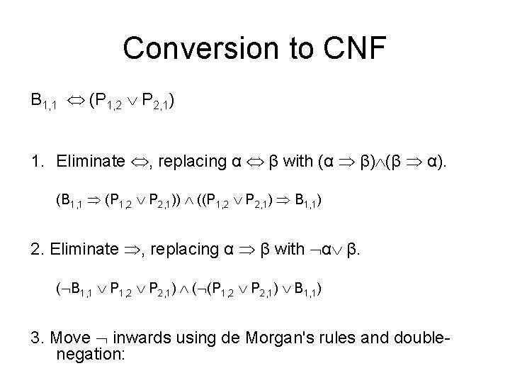 Conversion to CNF B 1, 1 (P 1, 2 P 2, 1) 1. Eliminate