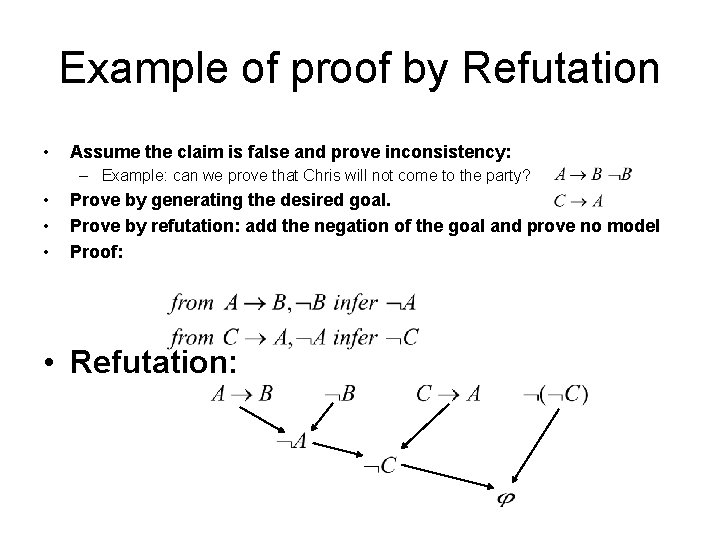 Example of proof by Refutation • Assume the claim is false and prove inconsistency: