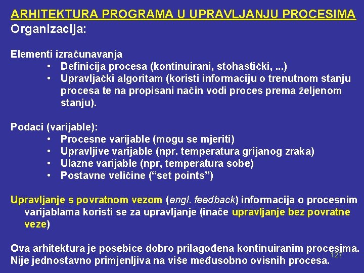 ARHITEKTURA PROGRAMA U UPRAVLJANJU PROCESIMA Organizacija: Elementi izračunavanja • Definicija procesa (kontinuirani, stohastički, .