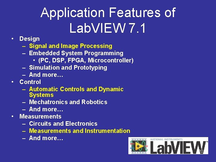 Application Features of Lab. VIEW 7. 1 • Design – Signal and Image Processing