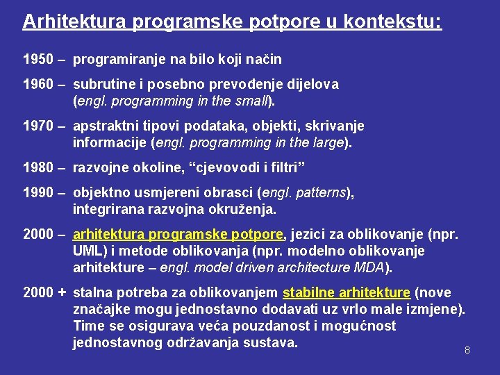 Arhitektura programske potpore u kontekstu: 1950 – programiranje na bilo koji način 1960 –