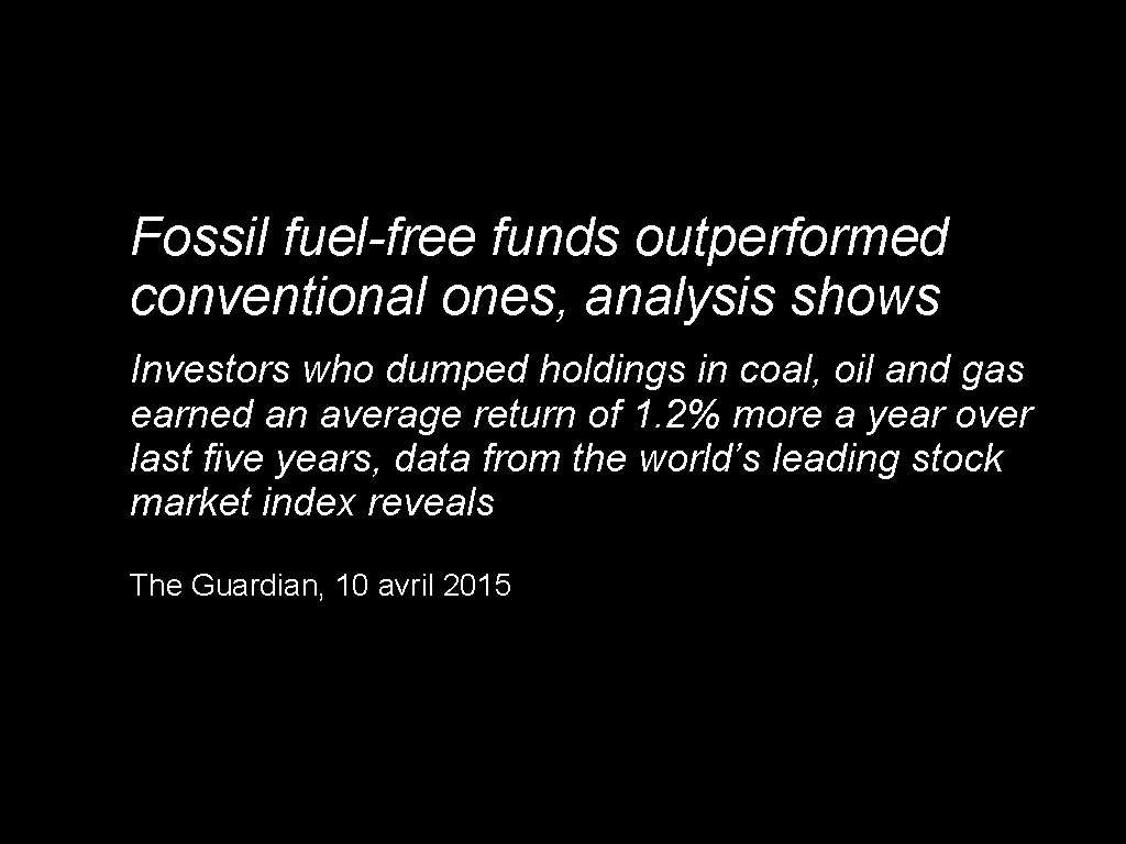 Fossil fuel-free funds outperformed conventional ones, analysis shows Investors who dumped holdings in coal,