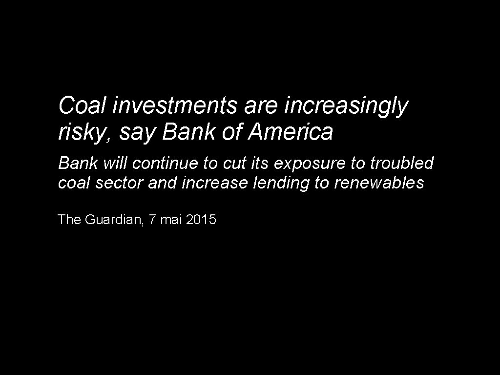 Coal investments are increasingly risky, say Bank of America Bank will continue to cut