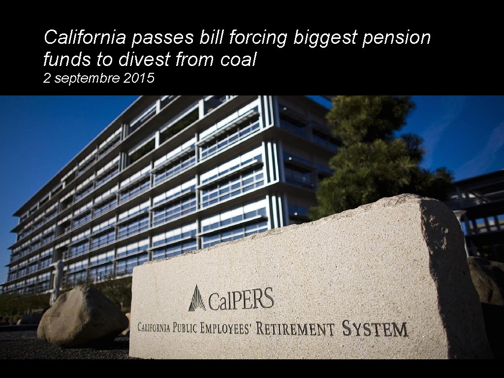 California passes bill forcing biggest pension funds to divest from coal 2 septembre 2015