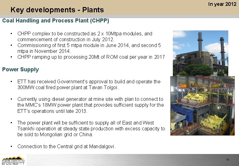 Key developments - Plants In year 2012 Coal Handling and Process Plant (CHPP) •