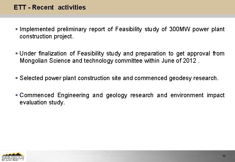 ETT - Recent activities § Implemented preliminary report of Feasibility study of 300 MW