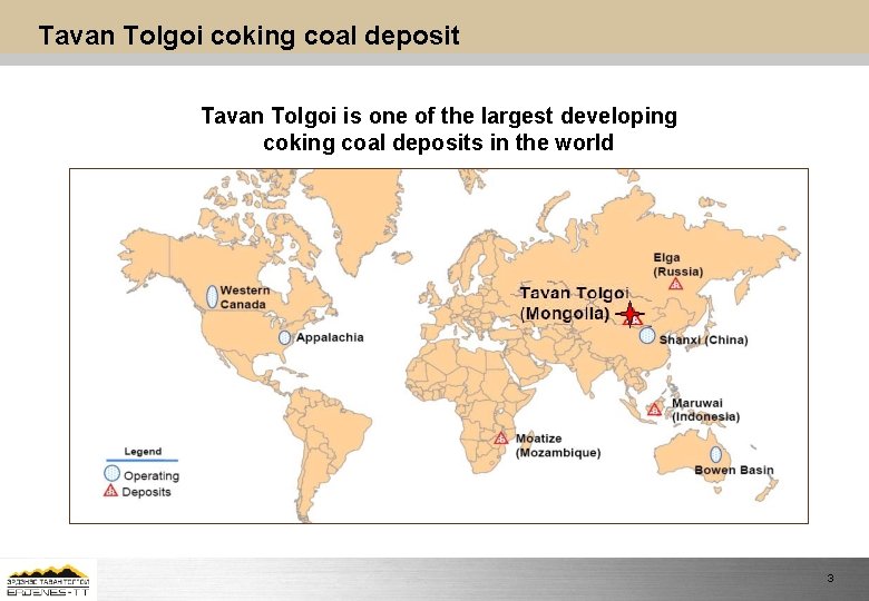 Tavan Tolgoi coking coal deposit Tavan Tolgoi is one of the largest developing coking