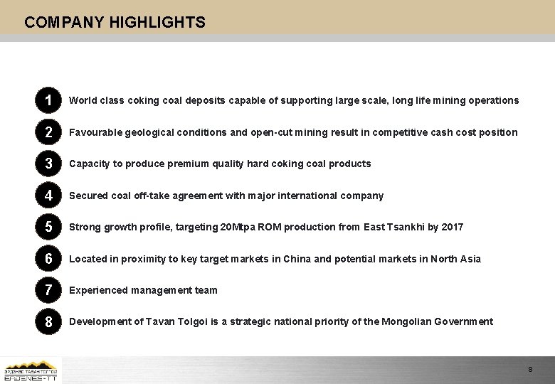 COMPANY HIGHLIGHTS 1 World class coking coal deposits capable of supporting large scale, long