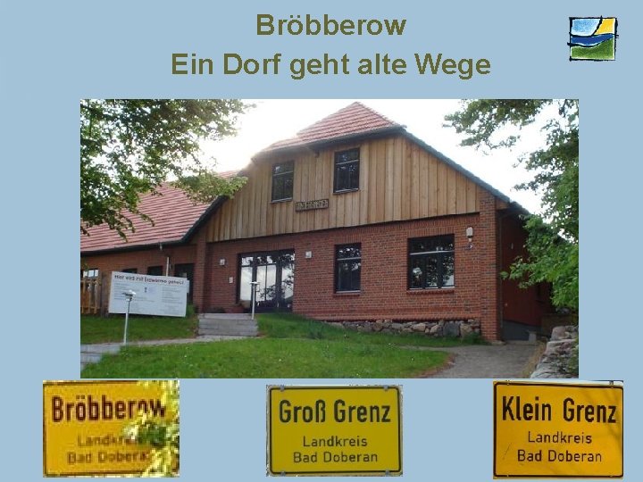 Bröbberow Ein Dorf geht alte Wege 