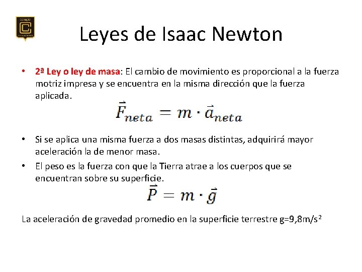 Leyes de Isaac Newton • 2ª Ley o ley de masa: El cambio de