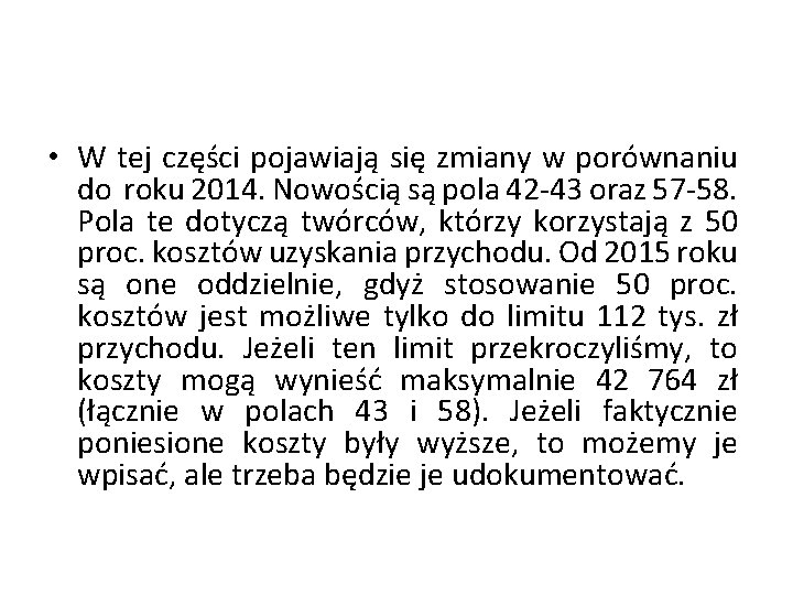  • W tej części pojawiają się zmiany w porównaniu do roku 2014. Nowością