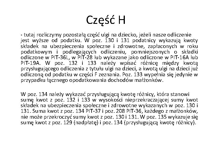 Część H - tutaj rozliczymy pozostałą część ulgi na dziecko, jeżeli nasze odliczenie jest