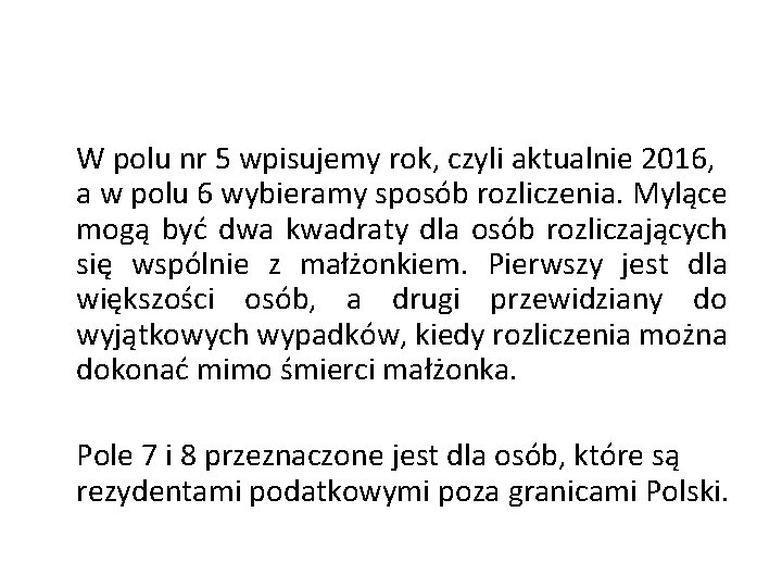 W polu nr 5 wpisujemy rok, czyli aktualnie 2016, a w polu 6 wybieramy