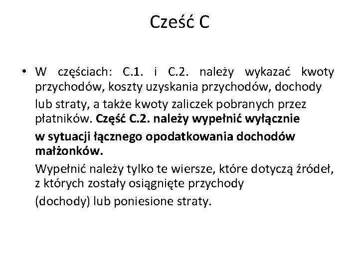 Cześć C • W częściach: C. 1. i C. 2. należy wykazać kwoty przychodów,