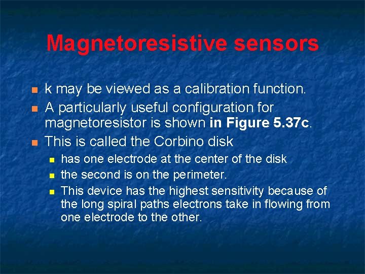 Magnetoresistive sensors n n n k may be viewed as a calibration function. A