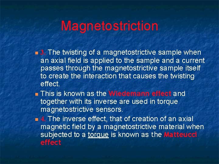 Magnetostriction 3. The twisting of a magnetostrictive sample when an axial field is applied