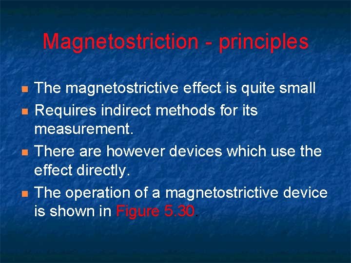 Magnetostriction - principles n n The magnetostrictive effect is quite small Requires indirect methods Magnetostriction - principles n n The magnetostrictive effect is quite small Requires indirect methods
