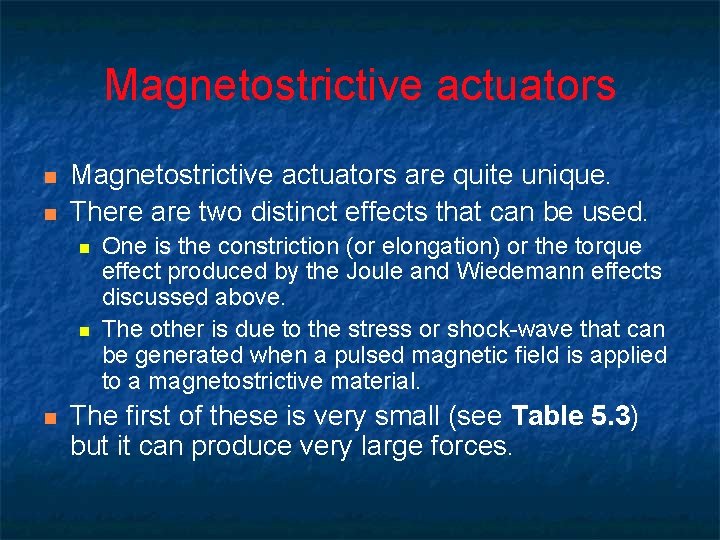 Magnetostrictive actuators n n Magnetostrictive actuators are quite unique. There are two distinct effects Magnetostrictive actuators n n Magnetostrictive actuators are quite unique. There are two distinct effects