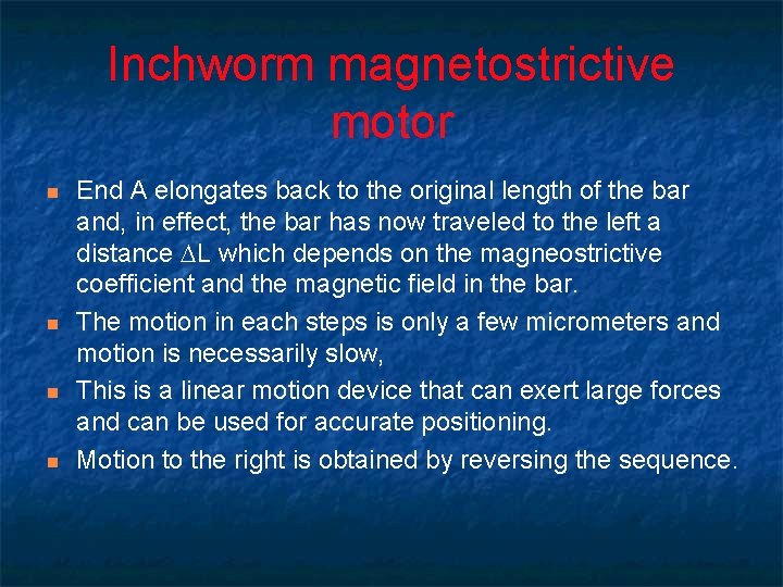 Inchworm magnetostrictive motor n n End A elongates back to the original length of