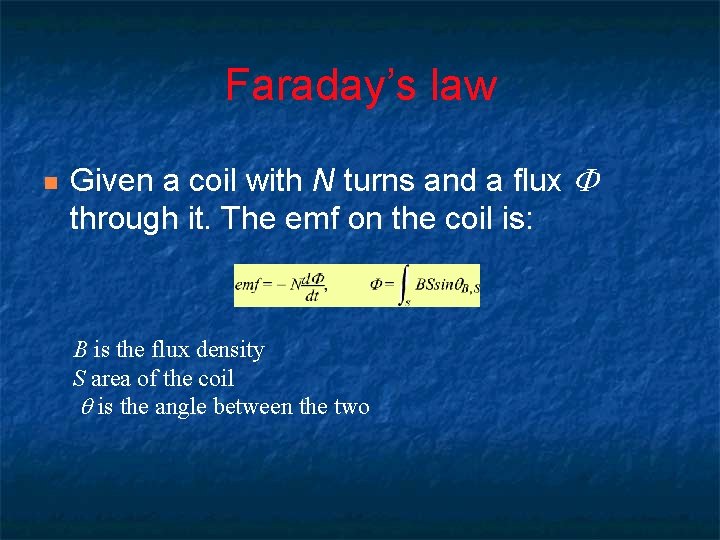 Faraday’s law n Given a coil with N turns and a flux F through Faraday’s law n Given a coil with N turns and a flux F through