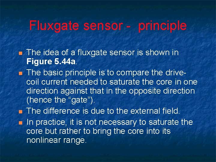 Fluxgate sensor - principle n n The idea of a fluxgate sensor is shown Fluxgate sensor - principle n n The idea of a fluxgate sensor is shown