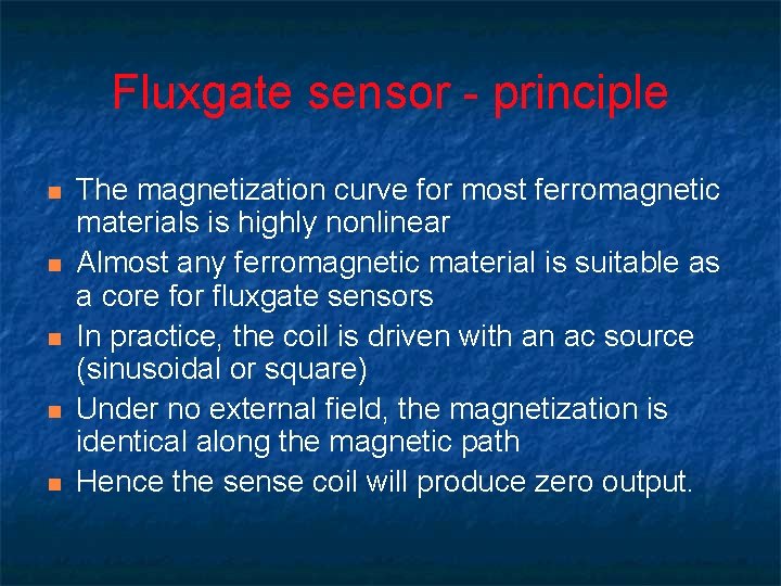 Fluxgate sensor - principle n n n The magnetization curve for most ferromagnetic materials