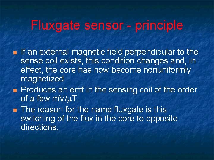 Fluxgate sensor - principle n n n If an external magnetic field perpendicular to Fluxgate sensor - principle n n n If an external magnetic field perpendicular to