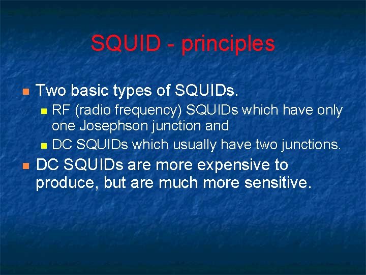SQUID - principles n Two basic types of SQUIDs. n n n RF (radio SQUID - principles n Two basic types of SQUIDs. n n n RF (radio