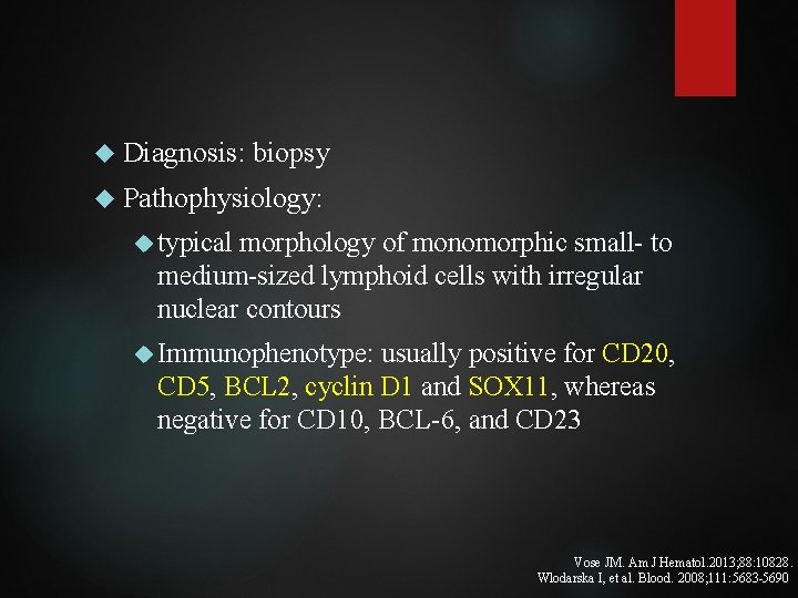  Diagnosis: biopsy Pathophysiology: typical morphology of monomorphic small- to medium-sized lymphoid cells with