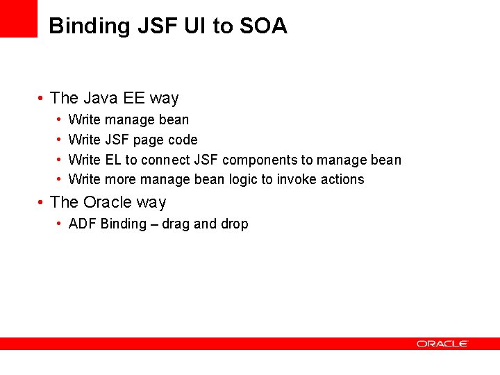 Binding JSF UI to SOA • The Java EE way • • Write manage Binding JSF UI to SOA • The Java EE way • • Write manage