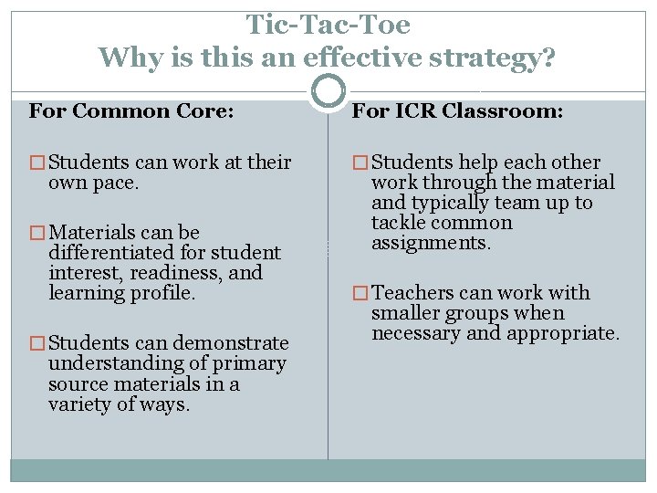 Tic-Tac-Toe Why is this an effective strategy? For Common Core: For ICR Classroom: �