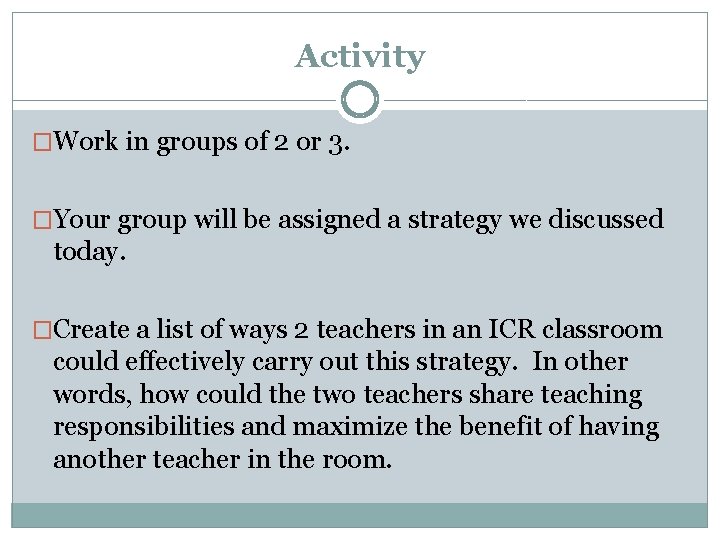 Activity �Work in groups of 2 or 3. �Your group will be assigned a