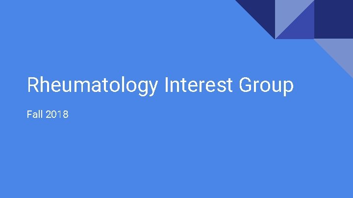 Rheumatology Interest Group Fall 2018 