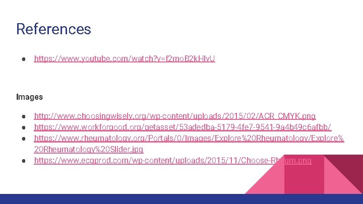 References ● https: //www. youtube. com/watch? v=f 2 mo. B 2 k. Hlv. U