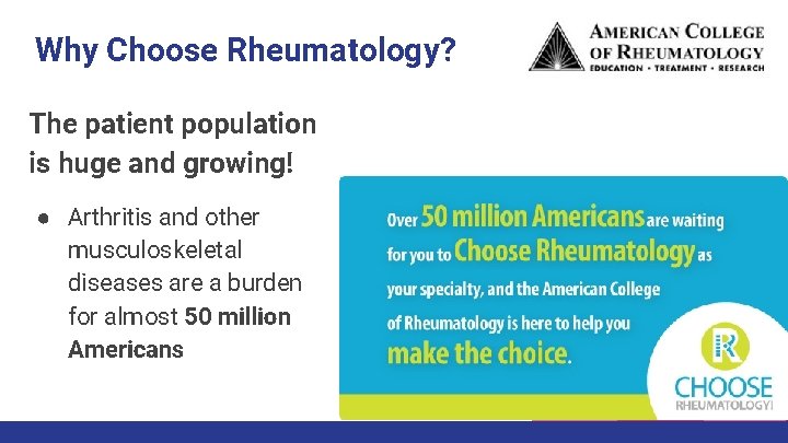 Why Choose Rheumatology? The patient population is huge and growing! ● Arthritis and other