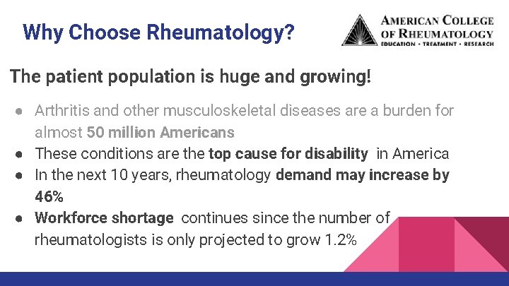 Why Choose Rheumatology? The patient population is huge and growing! ● Arthritis and other