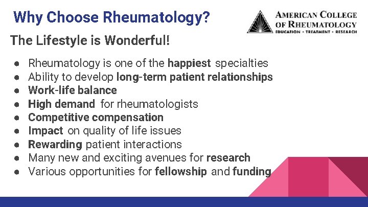 Why Choose Rheumatology? The Lifestyle is Wonderful! ● ● ● ● ● Rheumatology is