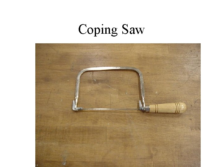 Coping Saw 