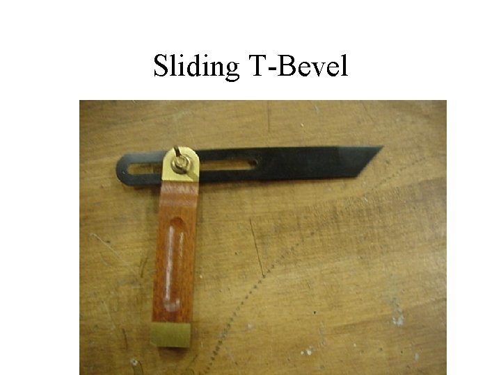 Sliding T-Bevel 