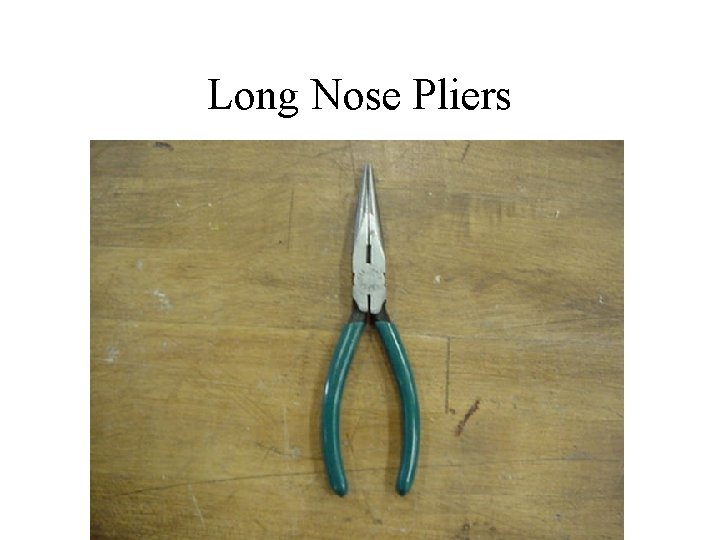 Long Nose Pliers 