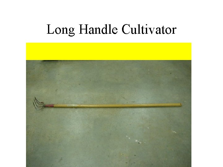 Long Handle Cultivator 