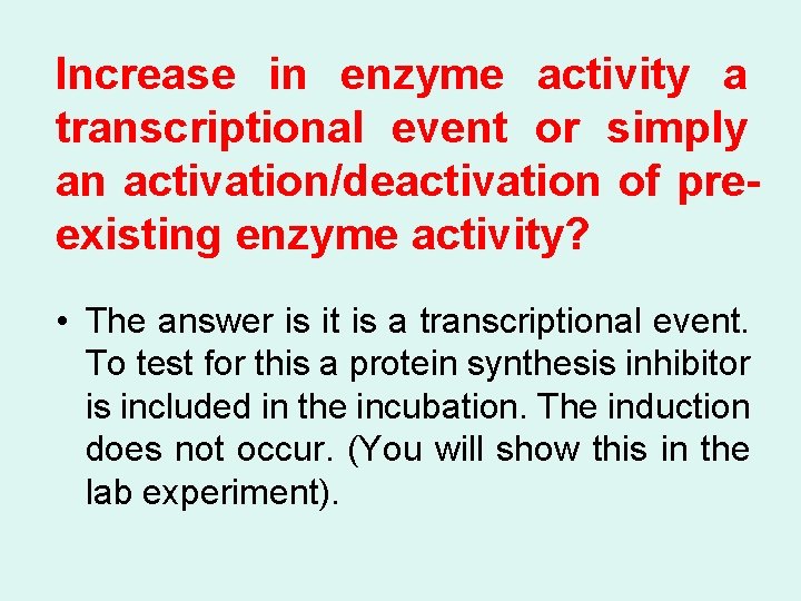 Increase in enzyme activity a transcriptional event or simply an activation/deactivation of preexisting enzyme