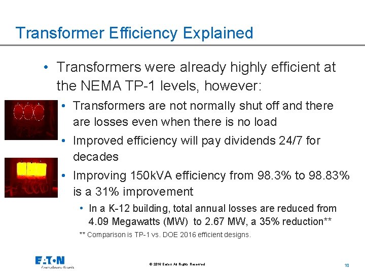 Transformer Efficiency Explained • Transformers were already highly efficient at the NEMA TP-1 levels,