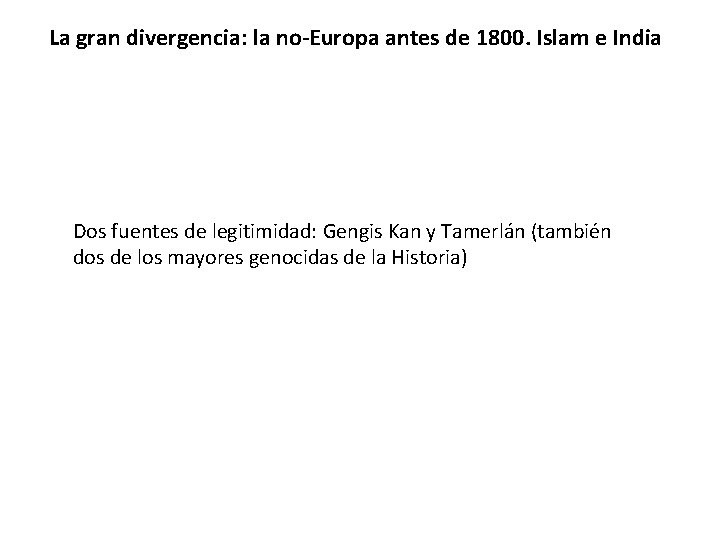 La gran divergencia: la no-Europa antes de 1800. Islam e India Dos fuentes de