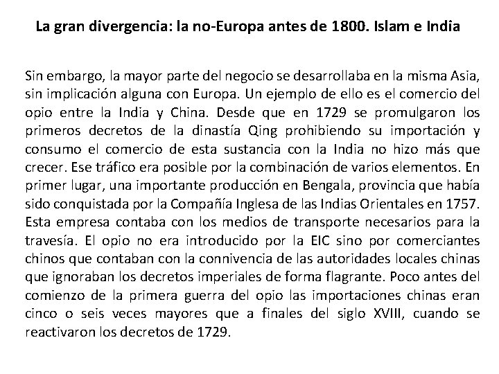La gran divergencia: la no-Europa antes de 1800. Islam e India Sin embargo, la
