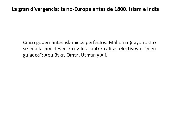 La gran divergencia: la no-Europa antes de 1800. Islam e India Cinco gobernantes islámicos