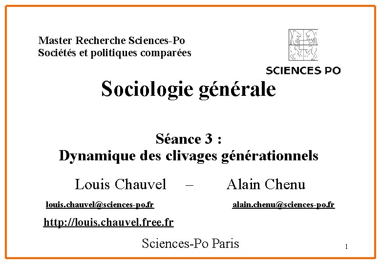 Master Recherche Sciences-Po Sociétés et politiques comparées Sociologie générale Séance 3 : Dynamique des