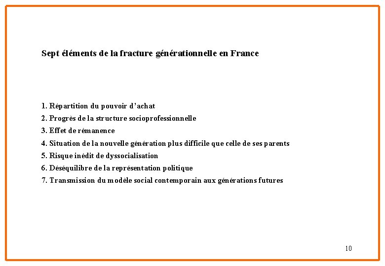 Sept éléments de la fracture générationnelle en France 1. Répartition du pouvoir d’achat 2.