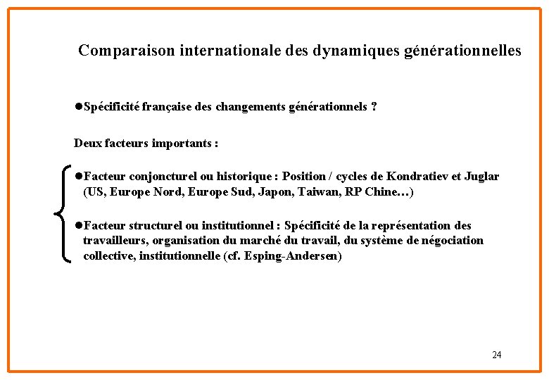 Comparaison internationale des dynamiques générationnelles l. Spécificité française des changements générationnels ? Deux facteurs