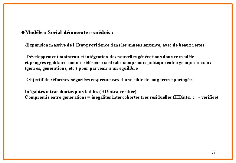 l. Modèle « Social-démocrate » suédois : -Expansion massive de l’Etat-providence dans les années